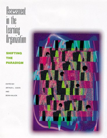 Assessment in the Learning Organization: Shifting the Paradigm