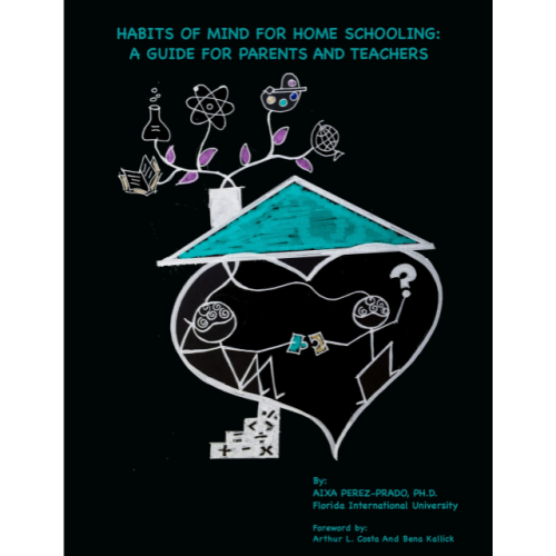 Habits of Mind for Home Schooling: A Guide for Parents and Teachers